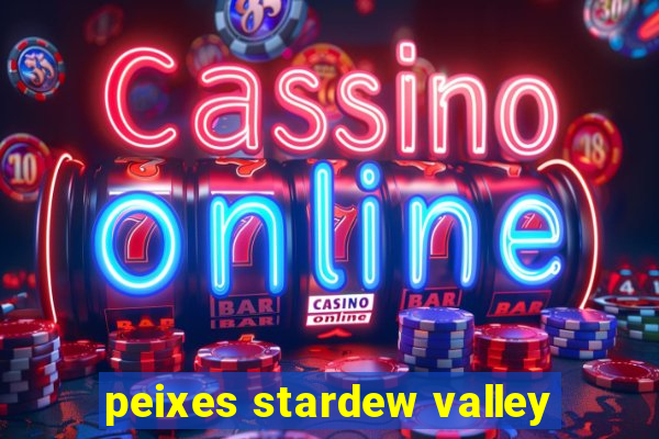 peixes stardew valley